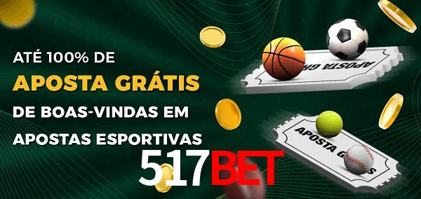 517Bet Ate 100% de Aposta Gratis